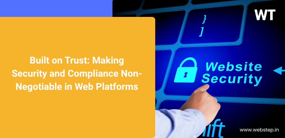 Built on Trust: Making Security and Compliance Non-Negotiable in Web Platforms