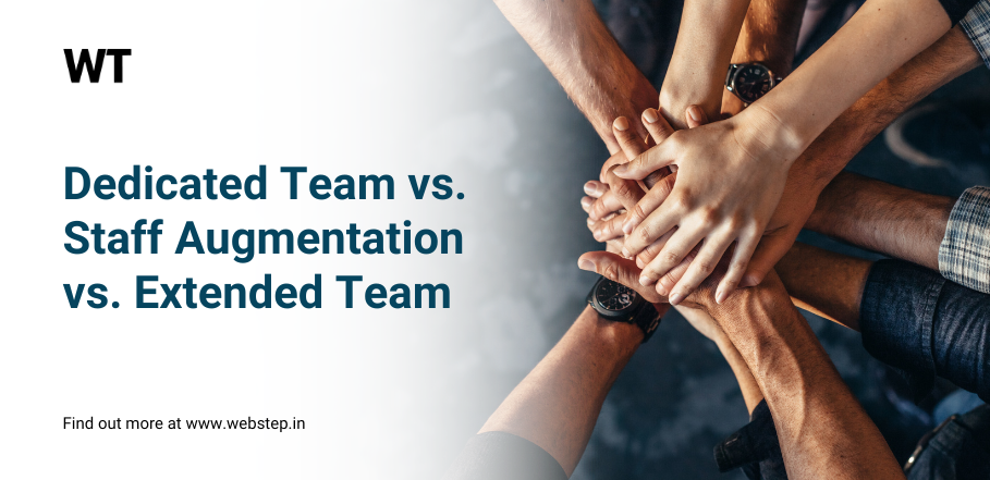 Dedicated Team vs. Staff Augmentation vs. Extended Team